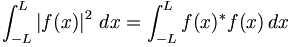 
\int_{-L}^{L} \left| f(x) \right|^2 \, dx = \int_{-L}^{L} f(x)^* f(x) \, dx
