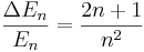 \frac{\Delta E_n}{E_n} = \frac{2n+1}{n^2}