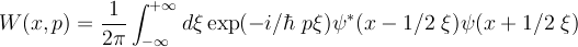 W(x,p) = \frac{1}{2 \pi} \int _ {-\infty} ^ {+\infty}  d\xi \exp(-i/\hbar \ p \xi) \psi^*(x - 1/2 \ \xi) \psi(x + 1/2 \ \xi)
