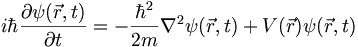  i \hbar \frac{\partial \psi(\vec{r}, t)}{\partial t} = - \frac{\hbar^2}{2 m} \nabla^2 \psi(\vec{r}, t) + V(\vec{r}) \psi(\vec{r}, t) 