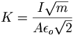 K = \frac{I \sqrt{m}}{A \epsilon_o \sqrt{2}}