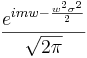 \frac{e^{i m w-\frac{w^2 \sigma ^2}{2}}}{\sqrt{2 \pi }}