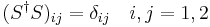 (S^{\dagger} S)_{ij} = \delta _{ij} \ \ \ i,j=1,2 