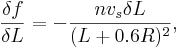 
\frac{\delta f}{\delta L}=-\frac{n v_s \delta L}{(L+0.6R)^2},
