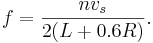 
f = \frac{n v_s}{2(L+0.6R)}.
